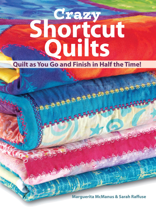 Title details for Crazy Shortcut Quilts by Marguerita Mcmanus - Available